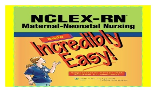 NCLEX-RN® Maternal-Neonatal Nursing Made Incredibly Easy! (Incredibly Easy! Series®)